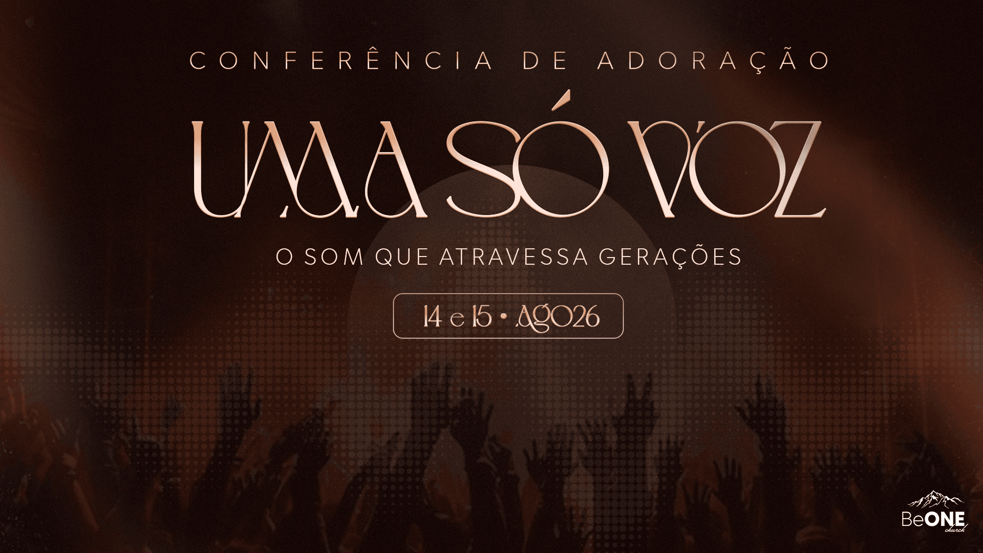 Conferência Uma Só Voz — 14 e 15 de agosto de 2026